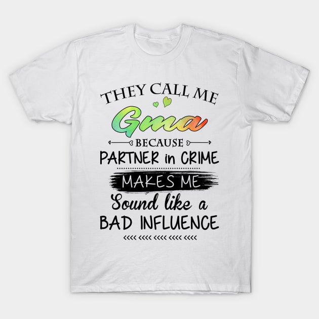 G-Ma Grandma Gift - They Call Me G-Ma Because Partner In Crime T-Shirt by BTTEES